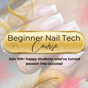 BEGINNER NAIL TECHNICIAN COURSE